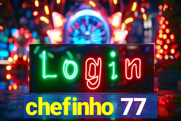 chefinho 77